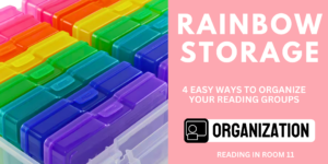 Teacher Organizational Tool: Rainbow Bins to the Rescue!